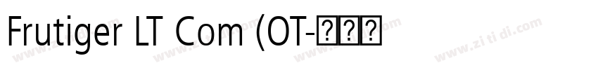 Frutiger LT Com (OT字体转换 Frutiger LT Com (OT字体转换